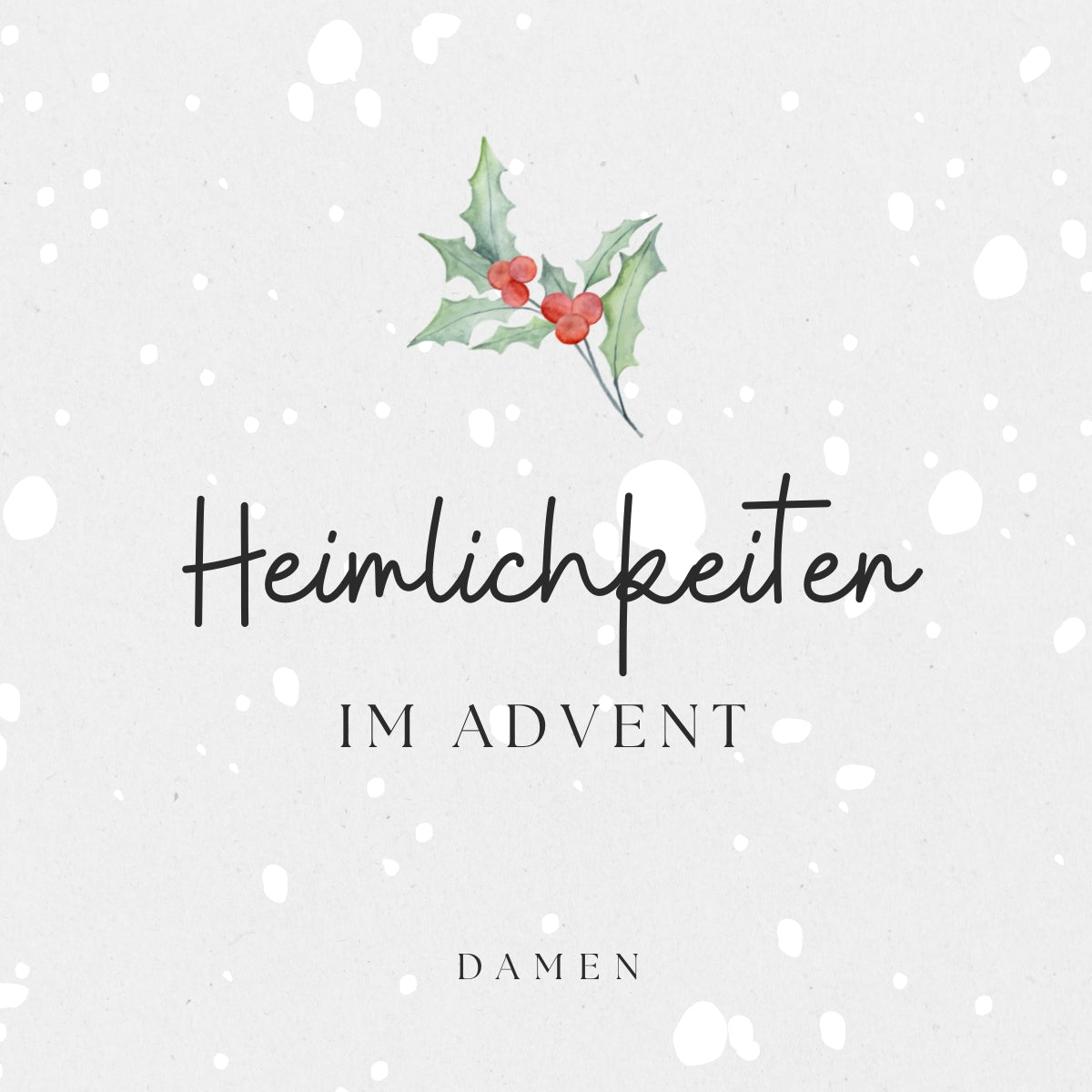 HEIMLICHKEITEN IM ADVENT - DAMEN & KIDS