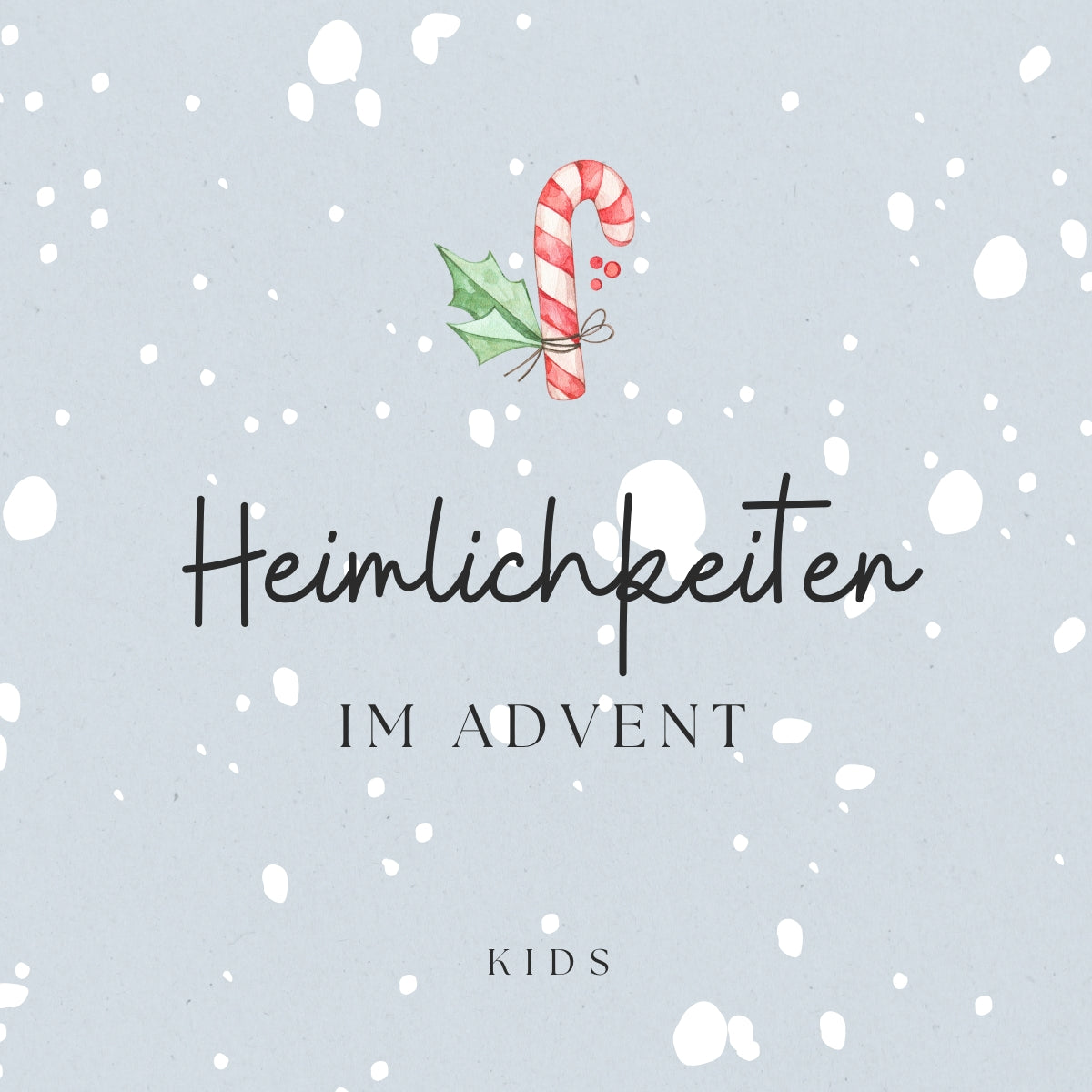 HEIMLICHKEITEN IM ADVENT - DAMEN & KIDS