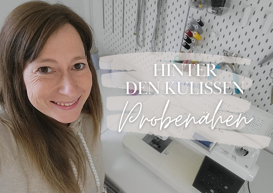 HINTER DEN KULISSEN - PROBENÄHEN