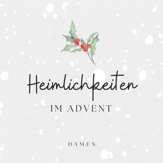 HEIMLICHKEITEN IM ADVENT - DAMEN