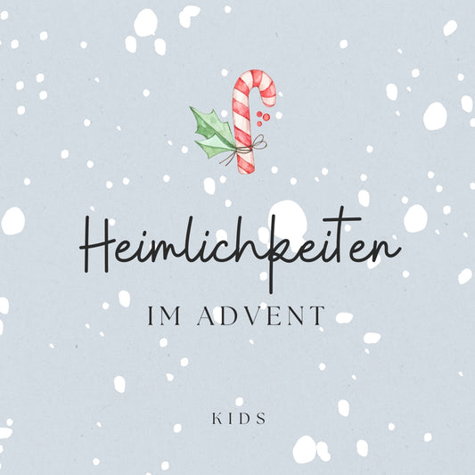 HEIMLICHKEITEN IM ADVENT - KIDS